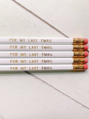 white pencils with text "per my last email"