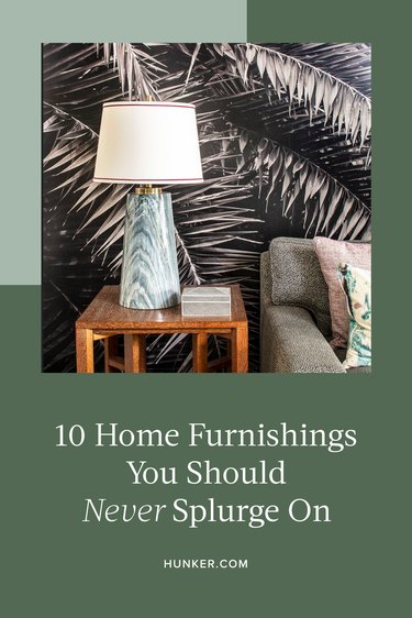 10 Home Furnishings You Should Never Splurge On