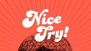 graphic with text that reads "nice try!"