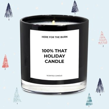 Here for the Burn Holiday Candle