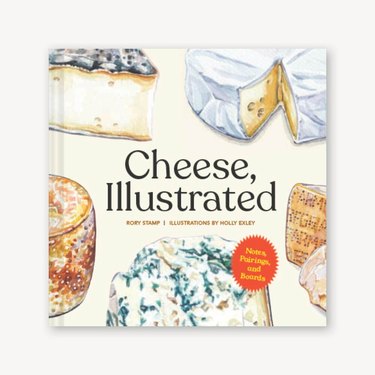 Cheese Illustrated: Notes, Pairings, and Boards by Rory Stamp