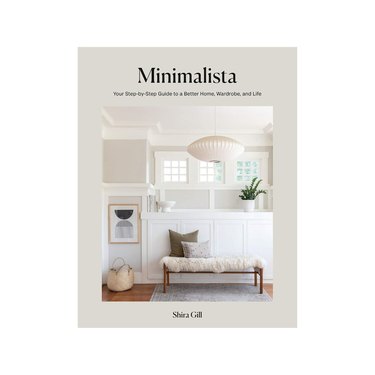 Minimalista: Your Step-by-Step Guide to a Better Home, Wardrobe, and Life Hardcover by Shira Gill