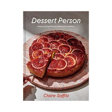'Dessert Person: Recipes and Guidance for Baking With Confidence' by Claire Saffitz