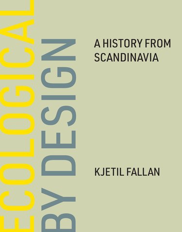 Book cover of "Ecological by Design: A History from Scandinavia"