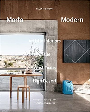 Marfa Modern: Artistic Interiors of the West Texas High Desert, $50