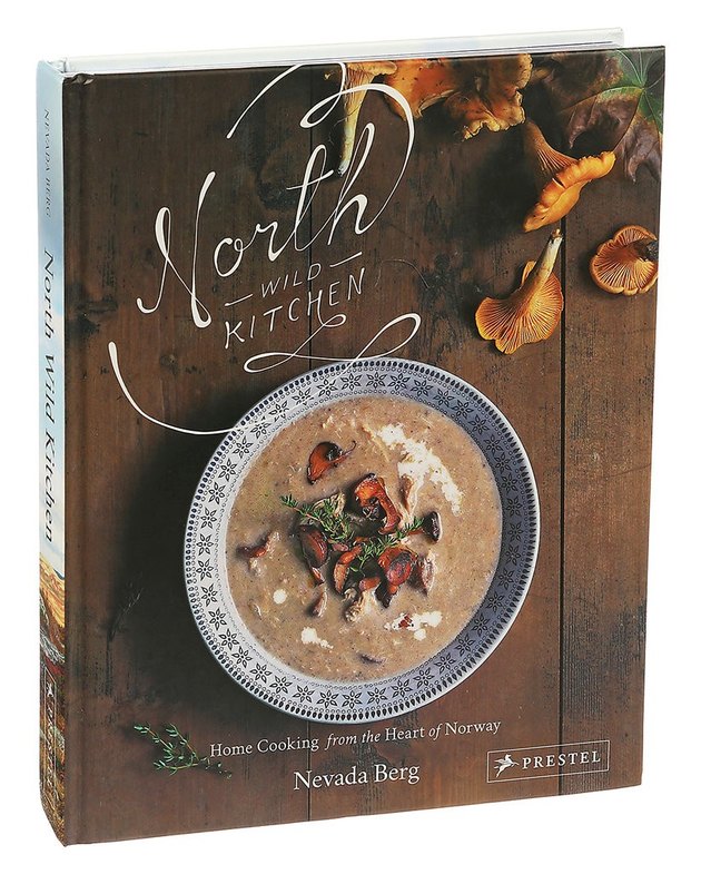 ‘North Wild Kitchen: Home Cooking From the Heart of Norway’